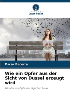 Paperback Wie ein Opfer aus der Sicht von Dussel erzeugt wird [German] Book
