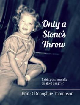 Paperback Only a Stone's Throw: Raising our mentally disabled daughter Book