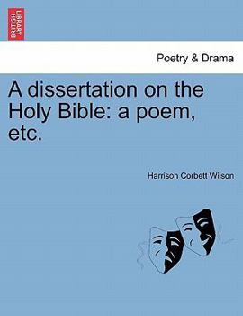 Paperback A Dissertation on the Holy Bible: A Poem, Etc. Book