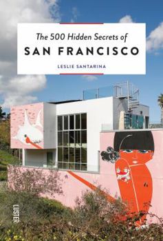 Paperback The 500 Hidden Secrets of San Francisco: Updated and Revised Book