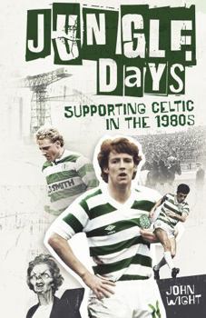 Hardcover Jungle Days: Supporting Celtic in the 1980s Book