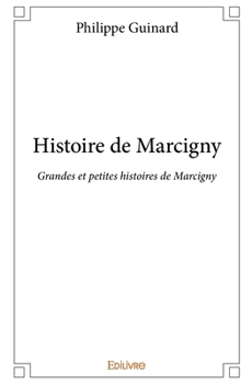 Paperback Histoire de Marcigny: Grandes et petites histoires de Marcigny [French] Book
