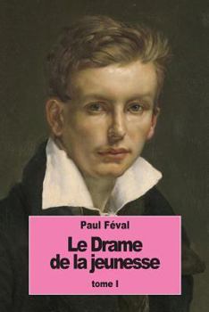 Paperback Le Drame de la jeunesse: Tome I [French] Book