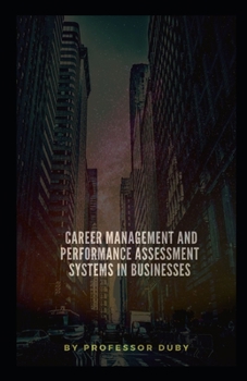 Paperback Career Management and Performance Assessment Systems in Businesses Annotated Book