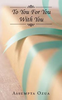 Paperback To You, for You, with You Book