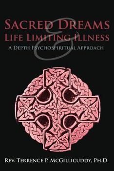 Paperback Sacred Dreams & Life Limiting Illness: A Depth Psychospiritual Approach Book