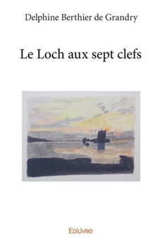 Paperback Le Loch aux sept clefs [French] Book