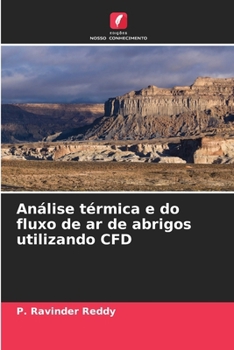Análise térmica e do fluxo de ar de abrigos utilizando CFD (Portuguese Edition)
