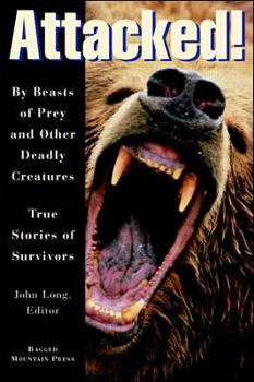 Paperback Attacked!: By Beasts of Prey and Other Deadly Creatures, True Stories of Survivors Book
