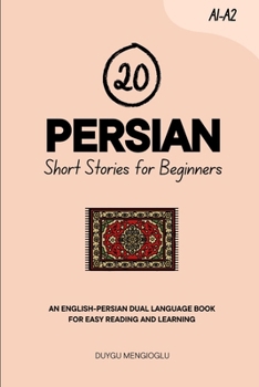 Paperback 20 Persian Short Stories for Beginners: An English-Persian Dual-Language Book for Easy Reading and Learning Book