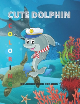 Paperback Cute dolphin: coloring book for kids Book