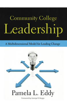 Paperback Community College Leadership: A Multidimensional Model for Leading Change Book