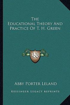 Paperback The Educational Theory And Practice Of T. H. Green Book