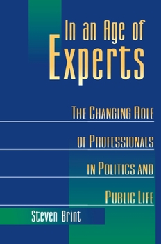 Hardcover In an Age of Experts: The Changing Roles of Professionals in Politics and Public Life Book