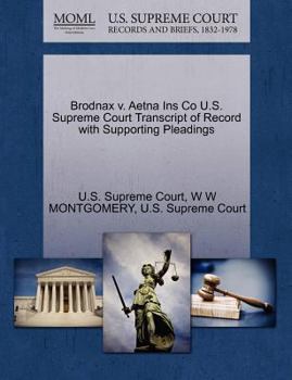 Paperback Brodnax V. Aetna Ins Co U.S. Supreme Court Transcript of Record with Supporting Pleadings Book