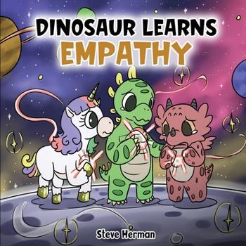 Paperback Dinosaur Learns Empathy: A Story about Empathy and Compassion. Book