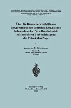Paperback Über Die Gesundheitsverhältnisse Der Arbeiter in Der Deutschen Keramischen Insbesondere Der Porzellan - Industrie Mit Besonderer Berücksichtigung Der [German] Book