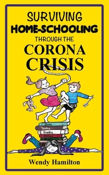 Paperback Surviving Home-Schooling Through the Corona Crisis Book