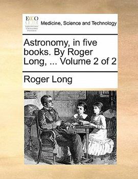 Paperback Astronomy, in Five Books. by Roger Long, ... Volume 2 of 2 Book