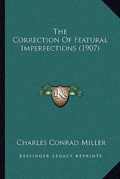 Paperback The Correction Of Featural Imperfections (1907) Book