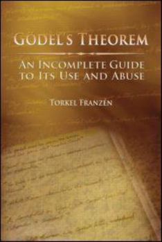 Paperback Gödel's Theorem: An Incomplete Guide to Its Use and Abuse Book