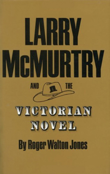 Hardcover Larry McMurtry and the Victorian Novel: Volume 5 Book