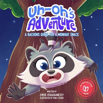Paperback Uh-Oh's Adventure: A Raccoon's Quest for a Midnight Snack Book