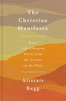 Paperback The Christian Manifesto: Jesus' Life-Changing Words from the Sermon on the Plain Book