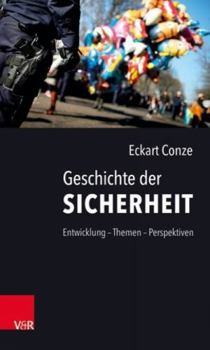 Paperback Geschichte Der Sicherheit: Entwicklung - Themen - Perspektiven [German] Book