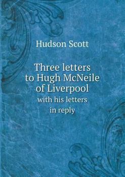 Paperback Three letters to Hugh McNeile of Liverpool with his letters in reply Book