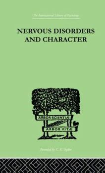 NERVOUS DISORDERS AND CHARACTER. A STUDY IN PASTORAL PSYCHOLOGY AND PSYCHOTHERAPY.