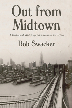 Paperback Out from Midtown: A Historical Walking Guide to New York City Book