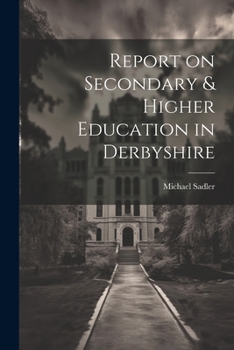 Paperback Report on Secondary & Higher Education in Derbyshire Book