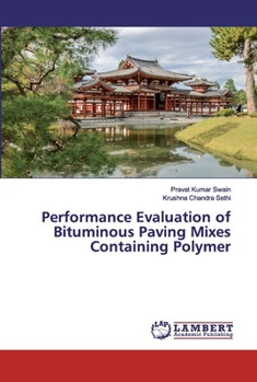 Paperback Performance Evaluation of Bituminous Paving Mixes Containing Polymer Book