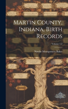 Hardcover Martin County, Indiana, Birth Records; Volume 1-2 Book