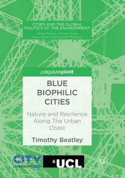 Paperback Blue Biophilic Cities: Nature and Resilience Along the Urban Coast Book