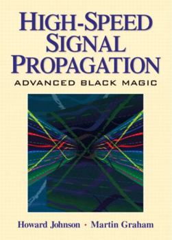 Hardcover High Speed Signal Propagation: Advanced Black Magic Book
