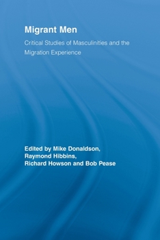 Paperback Migrant Men: Critical Studies of Masculinities and the Migration Experience Book