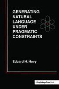 Hardcover Generating Natural Language Under Pragmatic Constraints Book