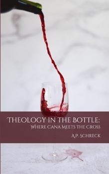 Paperback Theology in the Bottle: Where Cana Meets the Cross Book