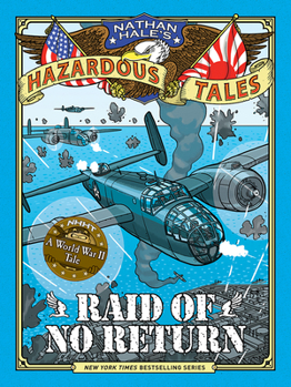 Raid of No Return - Book #7 of the Nathan Hale's Hazardous Tales