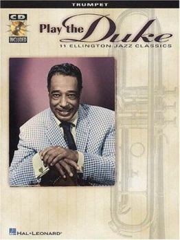 Paperback Play the Duke: 11 Ellington Jazz Classics for Trumpet [With CD] Book