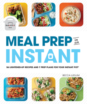 Paperback Meal Prep in an Instant: 50 Make-Ahead Recipes and 7 Prep Plans for Your Instant Pot Book