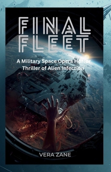 Paperback Final Fleet: A Military Space Opera Horror Thriller of Alien Infection Book