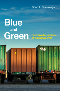 Hardcover Blue and Green: The Drive for Justice at America's Port Book