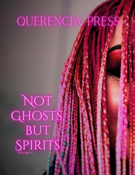 Not Ghosts, But Spirits: art from the women's & LGBTQIAP+ communities
