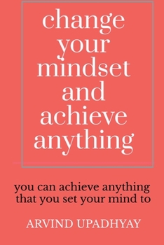 Paperback change your mindset and achieve anything: How to Change Your Mindset Book