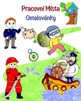 Paperback Pracovní Místa Omalovánky: Krásné ilustrace &#345;emesel, které se d&#283;ti nau&#269;í [Czech] Book