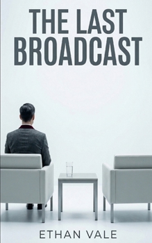 Paperback The Last Broadcast: A Dystopian Psychological Thriller Book