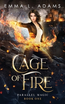 Cage of Fire - Book #1 of the Parallel Magic